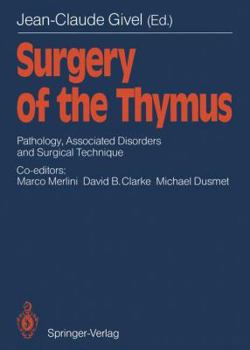 Hardcover Surgery of the Thymus: Pathology, Associated Disorders and Surgical Technique Book