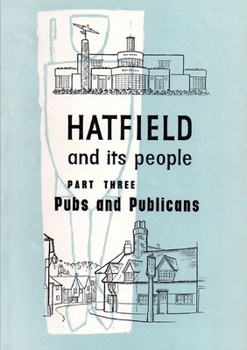 Paperback Hatfield and Its People: Part 3: Pubs and Publicans Book