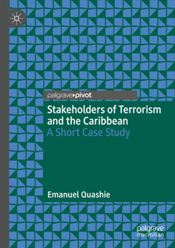 Hardcover Stakeholders of Terrorism and the Caribbean: A Short Case Study Book