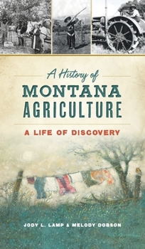 Hardcover History of Montana Agriculture: A Life of Discovery Book