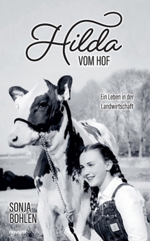 Hilda vom Hof: Ein Leben in der Landwirtschaft (German Edition)