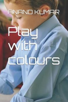 Paperback Play with colours: Just fill colours with creativity and learn basics of drawing. Book