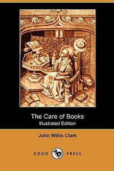Paperback The Care of Books (Illustrated Edition) (Dodo Press) Book