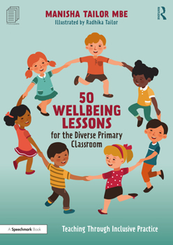 Paperback 50 Wellbeing Lessons for the Diverse Primary Classroom: Teaching Through Inclusive Practice Book