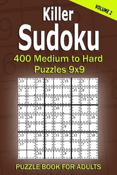 Paperback Killer Sudoku Puzzle Book for Adults: 400 Easy to Medium Puzzles 9x9 (Volume 2) Book