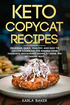 Paperback Keto Copycat Recipes: Delicious, Quick, Healthy, and Easy to Follow Cookbook For Making Your Favorite Restaurant Dishes At Home The Ketogeni Book