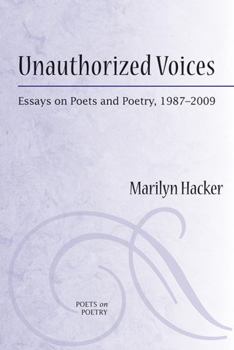 Unauthorized Voices: Essays on Poets and Poetry, 1987-2009 - Book  of the Poets on Poetry