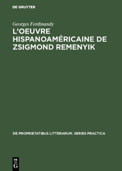 Hardcover L'oeuvre hispanoaméricaine de Zsigmond Remenyik [French] Book