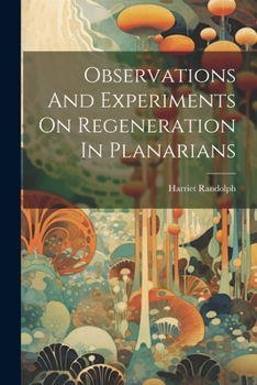 Paperback Observations And Experiments On Regeneration In Planarians Book