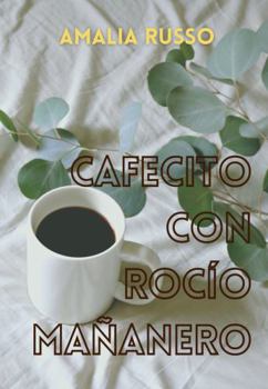 Paperback Cafecito con rocío mañanero (Spanish Edition) [Spanish] Book