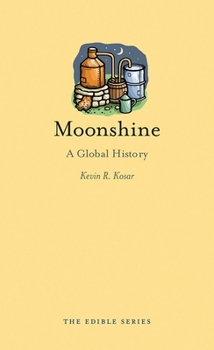 Hardcover Moonshine: A Global History Book