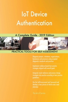 Paperback IoT Device Authentication A Complete Guide - 2019 Edition Book