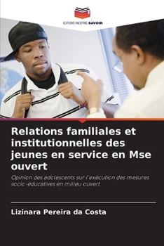 Paperback Relations familiales et institutionnelles des jeunes en service en Mse ouvert [French] Book