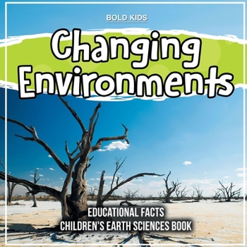 Paperback Changing Environments Educational Facts Children's Earth Sciences Book