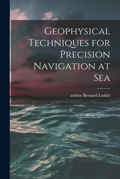 Paperback Geophysical Techniques for Precision Navigation at Sea Book