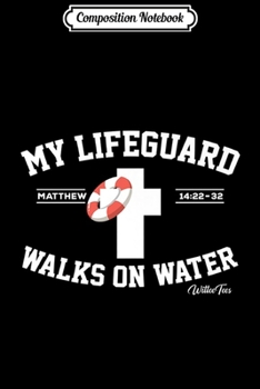 Paperback Composition Notebook: My Lifeguard Walks on Water Jesus Christian Bible Journal/Notebook Blank Lined Ruled 6x9 100 Pages Book