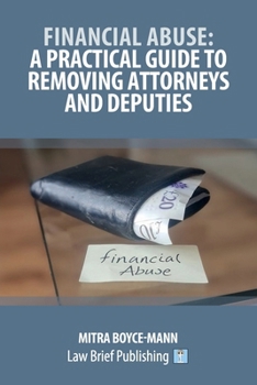 Paperback Financial Abuse: A Practical Guide to Removing Attorneys and Deputies Book