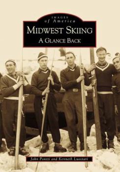 Midwest Skiing: A Glance Back - Book  of the Images of America: Michigan