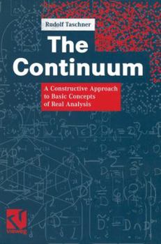 Paperback The Continuum: A Constructive Approach to Basic Concepts of Real Analysis Book