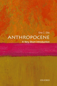 Anthropocene: A Very Short Introduction - Book #558 of the Very Short Introductions