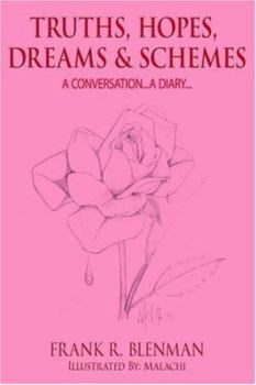 Paperback TRUTHS, HOPES, DREAMS and SCHEMES: A Conversation...a Diary... Book