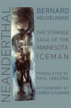 Hardcover Neanderthal: The Strange Saga of the Minnesota Iceman Book