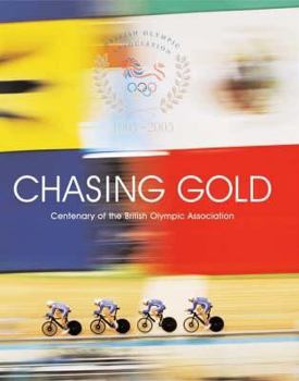 Hardcover Chasing Gold: Centenary of the British Olympic Association. Nick Yapp Book