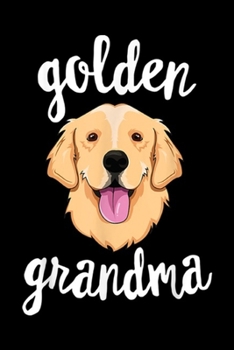 Golden Grandma: Golden Retriever Grandma Women Mom Dog Owner Journal/Notebook Blank Lined Ruled 6x9 100 Pages