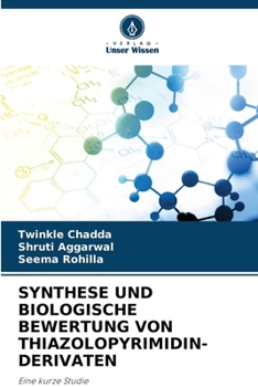 Synthese Und Biologische Bewertung Von Thiazolopyrimidin-Derivaten (German Edition)