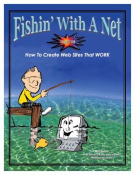 Hardcover Fishin' with a Net: How to Create Web Sites That Work Book