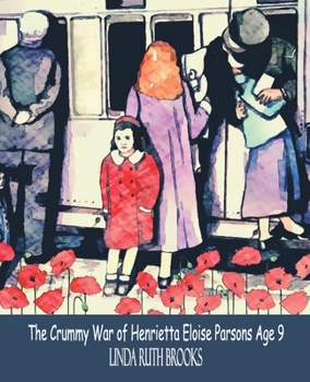 Paperback The Crummy War of Henrietta Eloise Parsons Age Nine: An Australian story of a small girl's war - WWI Book