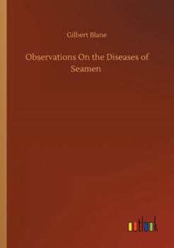 Observations On the Diseases of Seamen