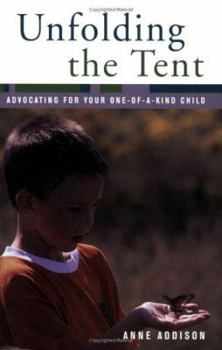 Paperback Unfolding the Tent: Avocating for Your One-Of-A-Kind Child Book