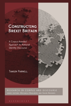 Hardcover Constructing Brexit Britain: A Corpus-Assisted Approach to National Identity Discourse Book