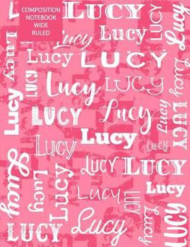 Paperback Lucy Composition Notebook Wide Ruled Book