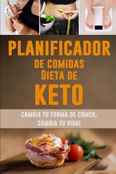 Planificador de Comidas Dieta de Keto: Cambia tu forma de comer, cambia tu vida! | Planificador de Comidas Diarias de la Dieta de Keto para Perder ... Cotizaciones Motivacionales (Spanish Edition)