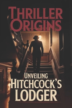 Paperback Thriller Origins: Unveiling Hitchcock's Lodger Book