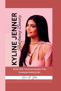 Paperback Kyline Jenner: Redefining Beauty How She Transformed the Fashion Industry. Book