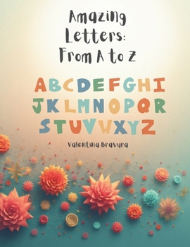 Paperback Amazing Letters: From A to Z Book