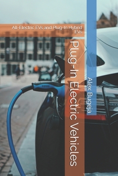 Plug-In Electric Vehicles: All-Electric EVs and Plug-In Hybrid EVs