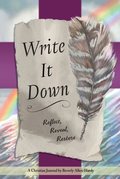 Write It Down: Reflect, Reveal, Restore