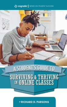 Hardcover Student's Guide to Surviving and Thriving in Online Classes Book