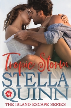 Tropic Storm : The Island Escape Series, Book 1 - Book #1 of the Island Escape 