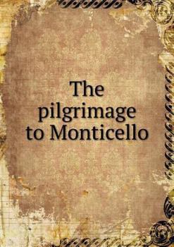 Paperback The pilgrimage to Monticello Book