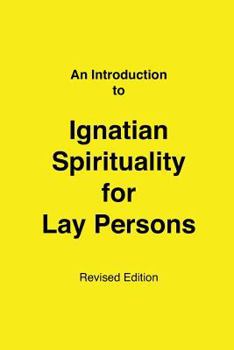 Paperback An Introduction to Ignatian Spirituality for Lay Persons Book