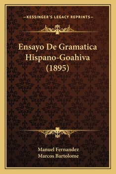 Paperback Ensayo De Gramatica Hispano-Goahiva (1895) [Spanish] Book