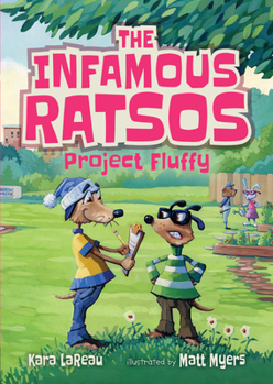 The Infamous Ratsos: Project Fluffy - Book #3 of the Infamous Ratsos