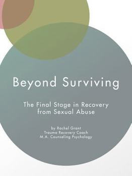 Paperback Beyond Surviving: The Final Stage in Recovery from Sexual Abuse Book