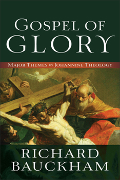 Paperback Gospel of Glory: Major Themes in Johannine Theology Book