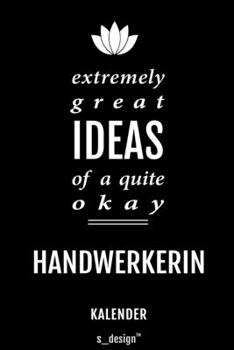 Kalender für Handwerker / Handwerkerin: Immerwährender Kalender / 365 Tage Tagebuch / Journal [3 Tage pro Seite] für Notizen, Planung / Planungen / Planer, Erinnerungen, Sprüche (German Edition)